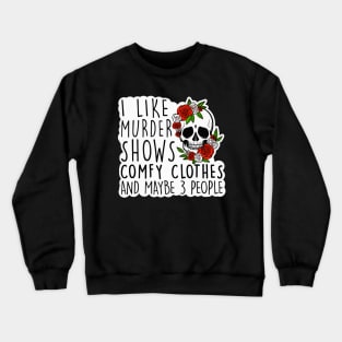 Murder Shows, True Crime! Crewneck Sweatshirt